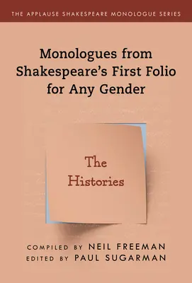Monologues tirés du Premier Folio de Shakespeare à l'intention des jeunes hommes : Les Histoires - Monologues from Shakespeare's First Folio for Any Gender: The Histories