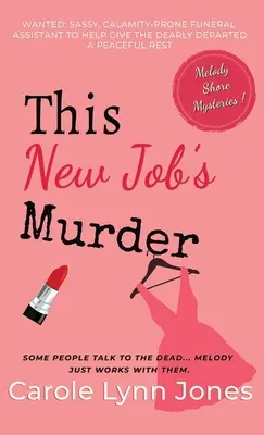 Le meurtre de ce nouvel emploi : Les mystères de Melody Shore - This New Job's Murder: The Melody Shore Mysteries