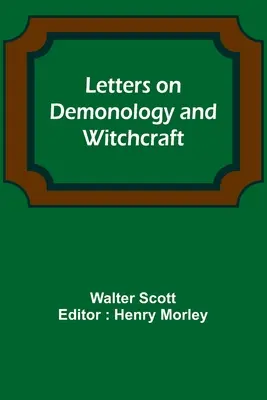 Lettres sur la démonologie et la sorcellerie - Letters on Demonology and Witchcraft