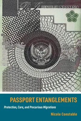 Enchevêtrements de passeports : Protection, soins et migrations précaires - Passport Entanglements: Protection, Care, and Precarious Migrations