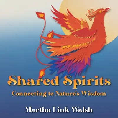 Esprits partagés : Se connecter à la sagesse de la nature - Shared Spirits: Connecting to Nature's Wisdom