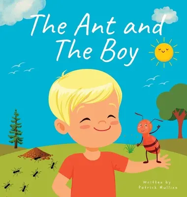 La fourmi et le garçon : Livre d'images pour enfants sur l'amitié et le courage - The Ant and The Boy: Children's Picture Book About Friendship & Bravery