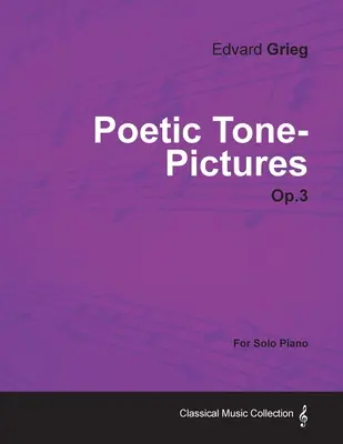 Poetic Tone-Pictures Op.3 - Pour piano seul - Poetic Tone-Pictures Op.3 - For Solo Piano