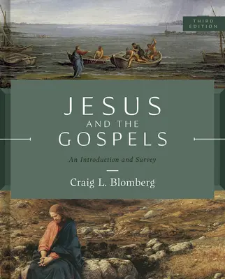 Jésus et les évangiles, troisième édition : Une introduction et une étude - Jesus and the Gospels, Third Edition: An Introduction and Survey