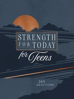 La force d'aujourd'hui pour les adolescents : 365 dévotions - Strength for Today for Teen Guys: 365 Devotions