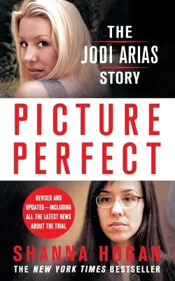 Une image parfaite : L'histoire de Jodi Arias - Picture Perfect: The Jodi Arias Story