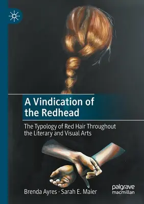 A Vindication of the Redhead : La typologie des cheveux roux dans les arts littéraires et visuels - A Vindication of the Redhead: The Typology of Red Hair Throughout the Literary and Visual Arts