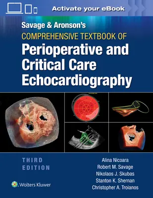 Savage & Aronson's Comprehensive Textbook of Perioperative and Critical Care Echocardiography (Manuel complet d'échocardiographie périopératoire et de soins intensifs) - Savage & Aronson's Comprehensive Textbook of Perioperative and Critical Care Echocardiography