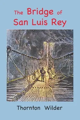 Le pont de San Luis Rey : Édition en gros caractères - The Bridge of San Luis Rey: Large Print Edition