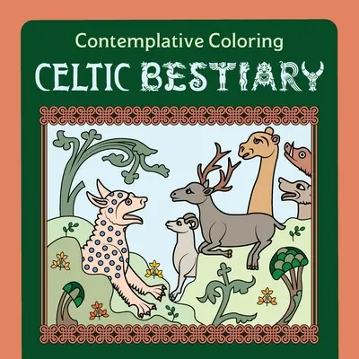 Bestiaire celtique (coloriage contemplatif) - Celtic Bestiary (Contemplative Coloring)