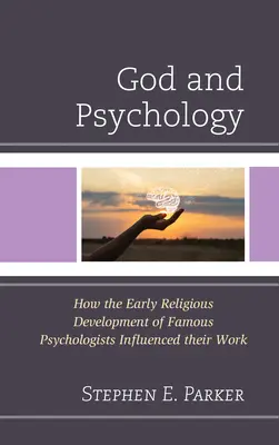 Dieu et la psychologie : comment le développement religieux précoce de psychologues célèbres a influencé leur travail - God and Psychology: How the Early Religious Development of Famous Psychologists Influenced Their Work