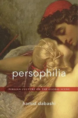 La persophilie : La culture persane sur la scène mondiale - Persophilia: Persian Culture on the Global Scene