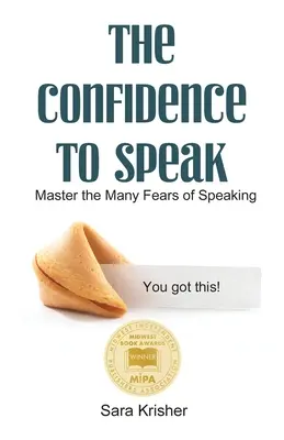 La confiance en soi : Maîtriser les nombreuses peurs de la prise de parole - The Confidence to Speak: Master the Many Fears of Speaking