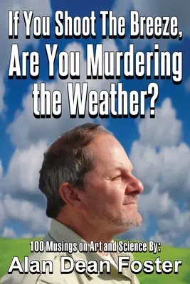 Si vous tirez sur la brise, assassinez-vous la météo ? - If You Shoot the Breeze, are You Murdering the Weather?