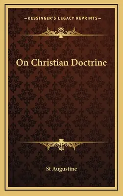 De la doctrine chrétienne - On Christian Doctrine