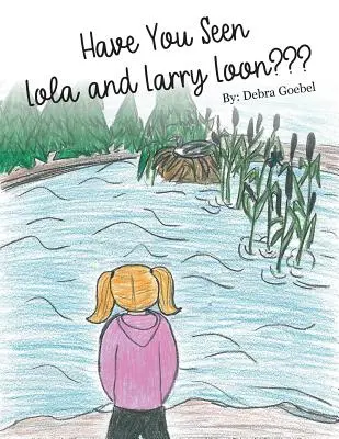 Avez-vous vu Lola et Larry Loon ? - Have You Seen Lola and Larry Loon?