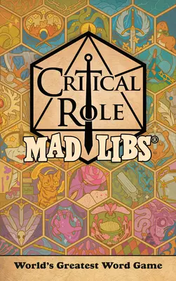 Rôle critique Mad Libs : Le plus grand jeu de mots du monde - Critical Role Mad Libs: World's Greatest Word Game