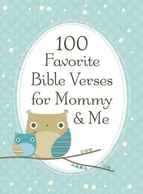 100 versets bibliques préférés pour maman et moi - 100 Favorite Bible Verses for Mommy and Me