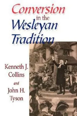 La conversion dans la tradition wesleyenne - Conversion in the Wesleyan Tradition