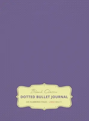 Grand Bullet Journal à points 8.5 x 11 (Lavande #12) Couverture rigide - 245 pages numérotées - Large 8.5 x 11 Dotted Bullet Journal (Lavender #12) Hardcover - 245 Numbered Pages