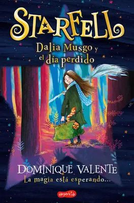 Starfell. Dalia Musgo Y El Da Perdido : (Starfell. Willow Moss et le jour perdu - édition espagnole) - Starfell. Dalia Musgo Y El Da Perdido: (Starfell. Willow Moss and the Lost Day - Spanish Edition)