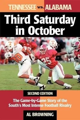 Troisième samedi d'octobre : L'histoire, match par match, de la rivalité footballistique la plus intense du Sud - Third Saturday in October: The Game-By-Game Story of the South's Most Intense Football Rivalry