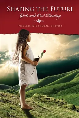 Façonner l'avenir Les filles et l'avenir - Shaping the Future Girls & Our