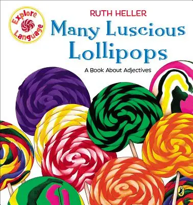 De nombreuses sucettes succulentes : Un livre sur les adjectifs - Many Luscious Lollipops: A Book about Adjectives