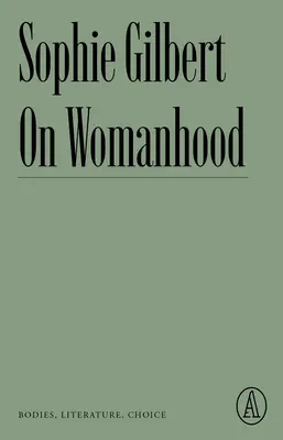 Sur la féminité : Corps, littérature, choix - On Womanhood: Bodies, Literature, Choice