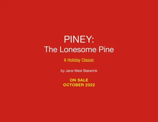 Piney le pin solitaire : un classique des fêtes de fin d'année - Piney the Lonesome Pine: A Holiday Classic