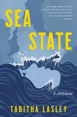 L'état de la mer : Un mémoire - Sea State: A Memoir