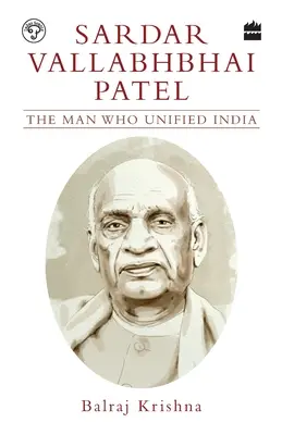 Sardar Vallabhbhai Patel : L'homme qui a unifié l'Inde - Sardar Vallabhbhai Patel: The Man Who Unified India