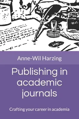 Publier dans des revues universitaires : Préparer sa carrière dans le monde universitaire - Publishing in academic journals: Crafting your career in academia