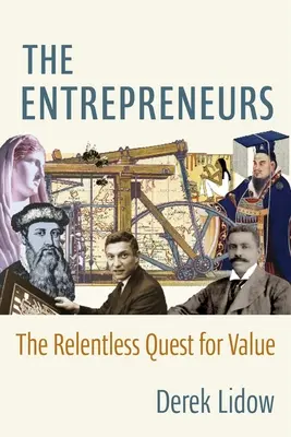 Les entrepreneurs : La quête incessante de valeur - The Entrepreneurs: The Relentless Quest for Value