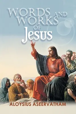 Paroles et œuvres de Jésus - Words and Works of Jesus