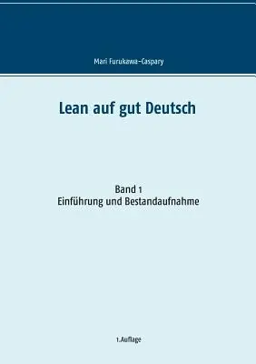 Lean auf gut Deutsch : Band 1 Einfhrung und Bestandsaufnahme - Lean auf gut Deutsch: Band 1 Einfhrung und Bestandsaufnahme