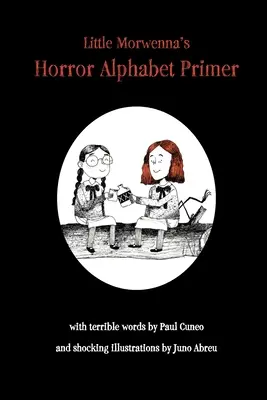 L'abécédaire de l'horreur de la petite Morwenna - Little Morwenna's Horror Alphabet Primer