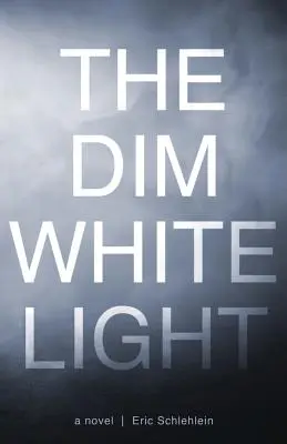 La faible lumière blanche - The Dim White Light