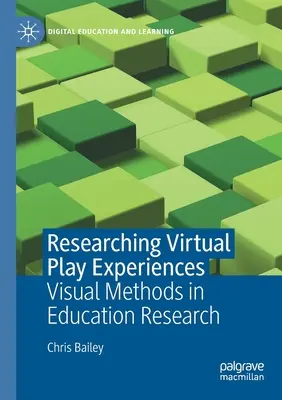 Recherche sur les expériences de jeu virtuel : Méthodes visuelles dans la recherche en éducation - Researching Virtual Play Experiences: Visual Methods in Education Research