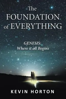 Le fondement de tout : la genèse - The Foundation of Everything: Genesis