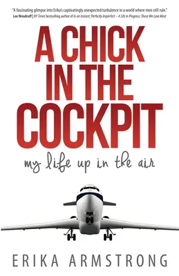 Une fille dans le cockpit : Ma vie dans les airs - A Chick in the Cockpit: My Life Up in the Air