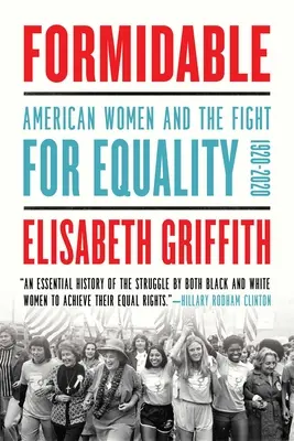 Formidable : Les femmes américaines et la lutte pour l'égalité : 1920-2020 - Formidable: American Women and the Fight for Equality: 1920-2020