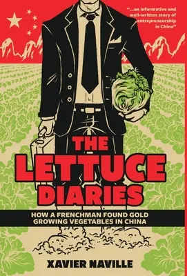 Le journal de la laitue : Comment un Français a trouvé de l'or en cultivant des légumes en Chine - The Lettuce Diaries: How A Frenchman Found Gold Growing Vegetables In China