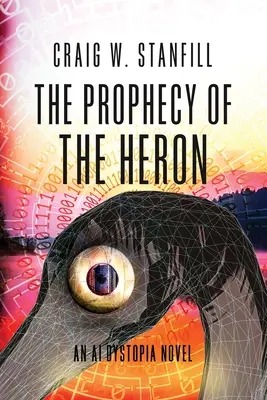 La prophétie du héron : Un roman dystopique sur l'IA - The Prophecy of the Heron: An AI Dystopia Novel