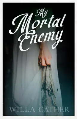 Mon ennemi mortel : avec un extrait de H. L. Mencken - My Mortal Enemy: With an Excerpt by H. L. Mencken