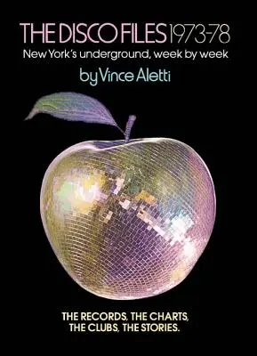 The Disco Files 1973-78 : L'underground new-yorkais, semaine par semaine - The Disco Files 1973-78: New York's Underground, Week by Week