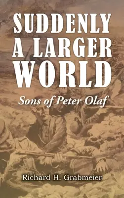 Soudain un monde plus grand : Les fils de Peter Olaf - Suddenly a Larger World: Sons of Peter Olaf