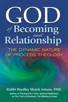 Dieu du devenir et de la relation : La nature dynamique de la théologie du processus - God of Becoming and Relationship: The Dynamic Nature of Process Theology