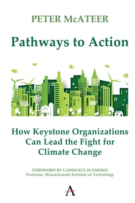 Les voies de l'action : Comment les organisations clés peuvent mener la lutte contre le changement climatique - Pathways to Action: How Keystone Organizations Can Lead the Fight for Climate Change