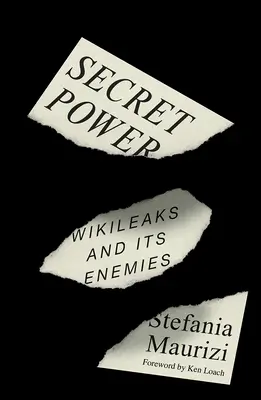 Le pouvoir secret : Wikileaks et ses ennemis - Secret Power: Wikileaks and Its Enemies